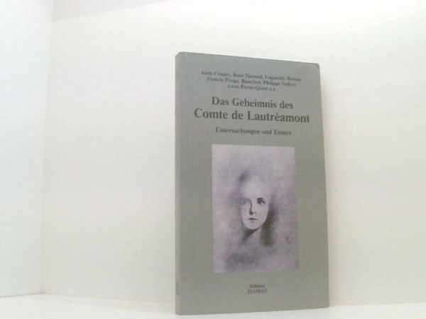Das Geheimnis des Comte de Lautreamont: Untersuchungen und Essays