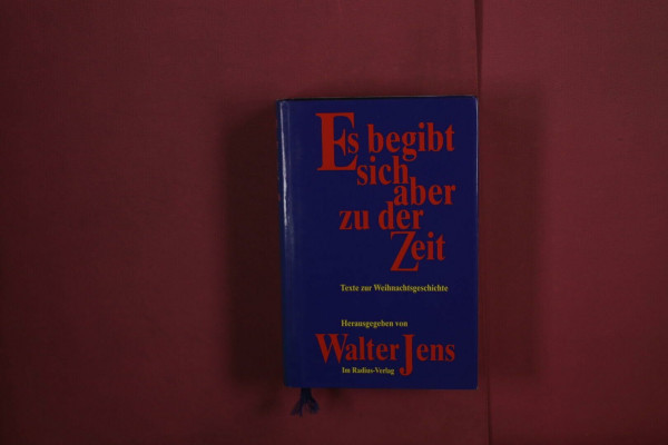 Es begibt sich aber zu der Zeit: Texte zur Weihnachtsgeschichte