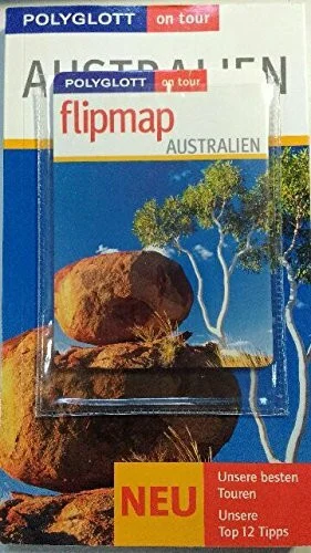 Australien : [mit flipmap , neu, unsere besten Touren , unsere Top-12-Tipps].