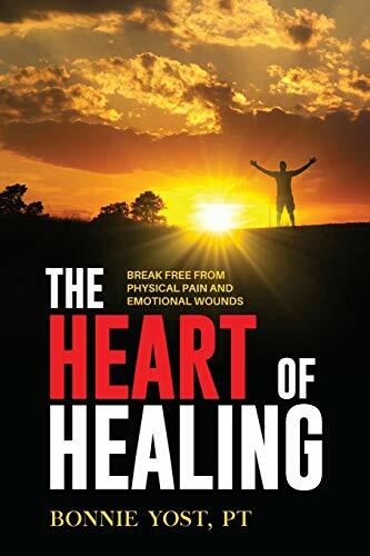 The Heart of Healing: Break Free from Physical Pain and Emotional Wounds The Heart of Healing: Break Free from Physical Pain and Emotional Wounds