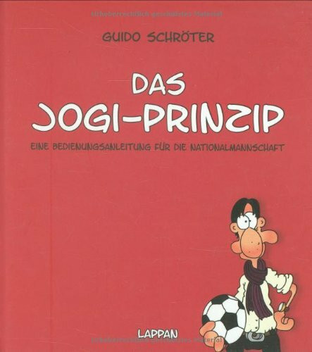 Das Jogi-Prinzip: Eine Bedienungsanleitung für die Nationalmannschaft