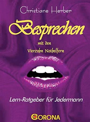 Besprechen mit den Vierzehn Nothelfern: Lern-Ratgeber für Jedermann