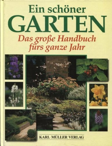 Garten: Das große Handbuch fürs ganze Jahr