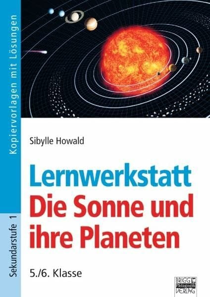 Lernwerkstatt: Die Sonne und ihre Planeten: 5./6. Klasse. Kopiervorlagen mit Lösungen Lernwerkstatt: Die Sonne und ihre Planeten: 5./6. Klasse. Kopiervorlagen mit Lösungen