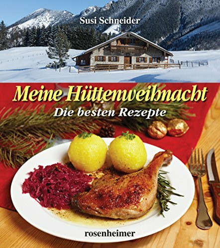 Meine Hüttenweihnacht - Die besten Rezepte