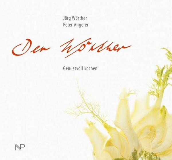 Der Wörther: Genussvoll kochen