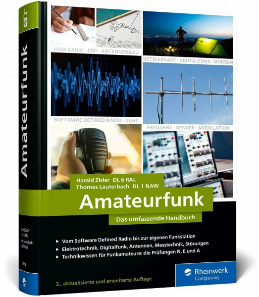 Amateurfunk: Das umfassende Handbuch für alle Funkamateure. Grundlagen, Technik, Funkpraxis auf über 700 Seiten, komplett in Farbe. Zum aktualisierten Prüfungskatalog der BNetzA