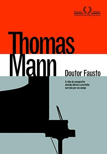Doutor Fausto. A Vida do Compositor Alemão Adrian Leverkühn Narrada por Um Amigo (Em Portuguese do Brasil)