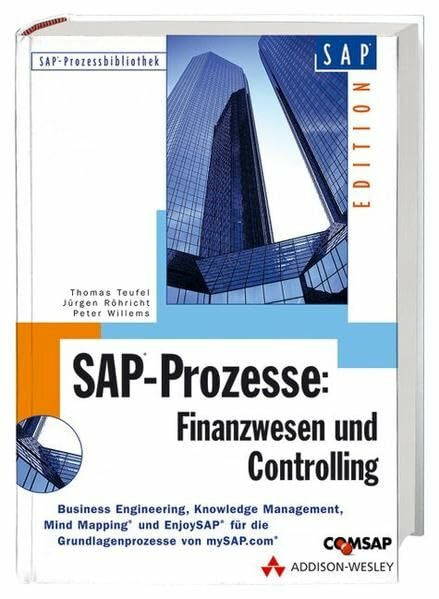 SAP-Prozesse: Finanzwesen und Controlling . Grundlagenprozesse von "mySAP.com" (SAP Profiwissen)