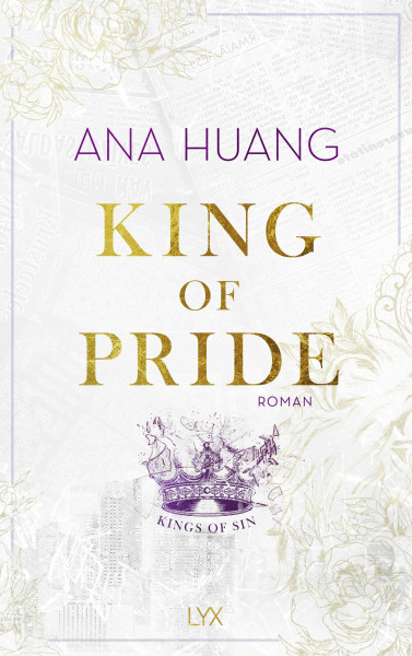 King of Pride: Von der Bestseller-Autorin der TWISTED-Reihe. Eine verbotene Liebe und große Gefühle (Kings of Sin, Band 2)