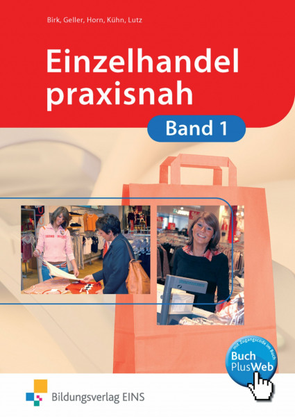 Einzelhandel praxisnah: Band 1: Lehrbuch