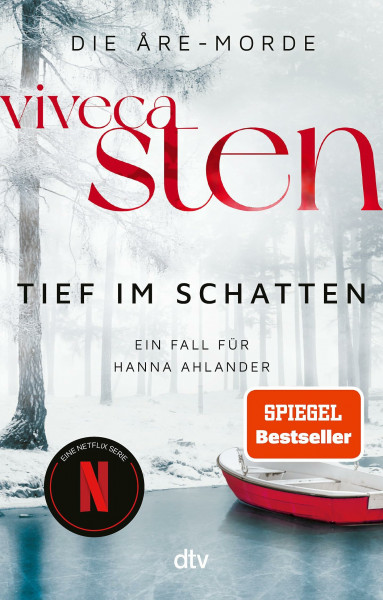 Tief im Schatten: Ein Fall für Hanna Ahlander | Der zweite Band der Åre-Krimis: jetzt bei Netflix (Die Åre-Morde, Band 2)