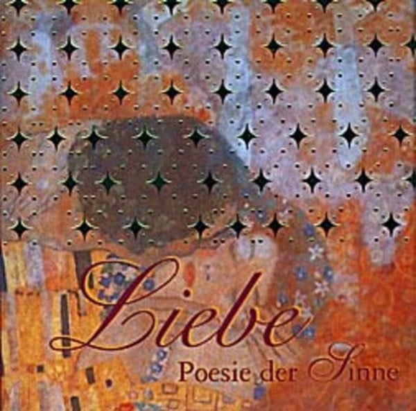 Liebe - Poesie der Sinne