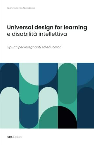 Universal design for learning e disabilità intellettiva.: Spunti per insegnanti ed educatori