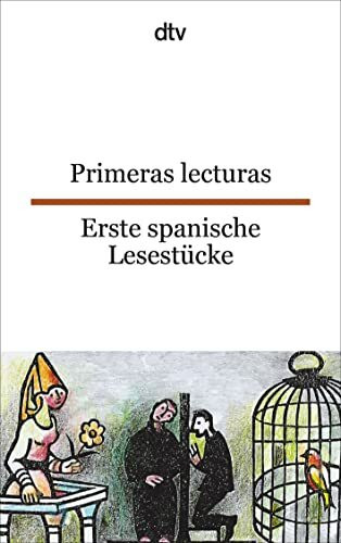 Primeras lecturas Erste spanische Lesestücke: Kinderreime, Sprichwörter, Gedichte, Aphorismen, Anekdoten, Schnurren – dtv zweisprachig für Einsteiger – Spanisch