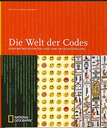 Die Welt der Codes: Geheime Botschaften und ihre Entschlüsselung (Best of National Geographic)