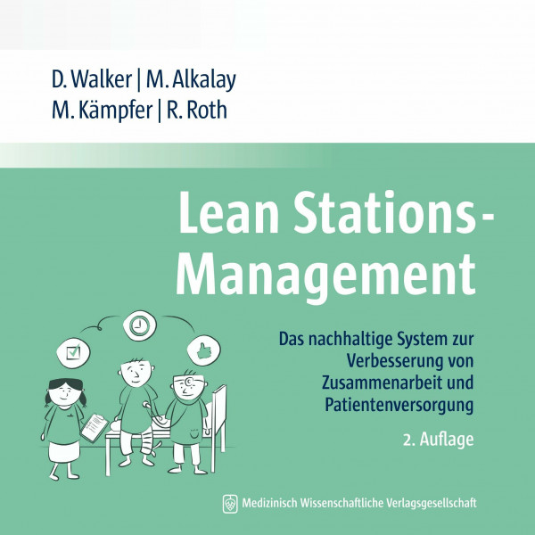 Lean Stations-Management: Das nachhaltige System zur Verbesserung von Zusammenarbeit und Patientenversorgung