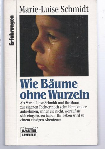 Wie Bäume ohne Wurzeln (Erfahrungen. Bastei Lübbe Taschenbücher)