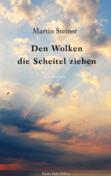 Den Wolken die Scheitel ziehen