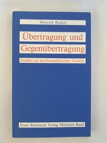 Übertragung und Gegenübertragung. Studien zur Psychoanalytischen Technik