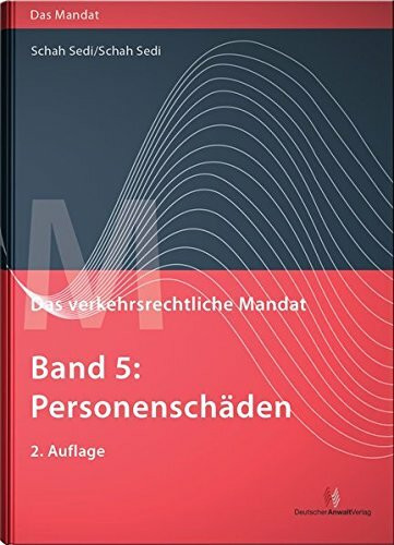 Das verkehrsrechtliche Mandat, Band 5: Personenschäden