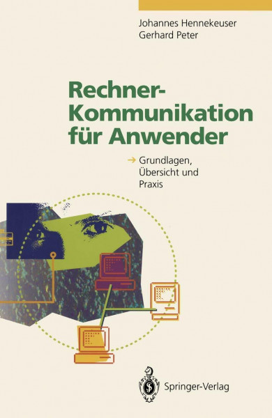 Rechner-Kommunikation für Anwender: Grundlagen, Übersicht und Praxis