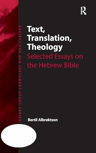 Text, Translation, Theology: Selected Essays on the Hebrew Bible (Society for Old Testament Study)