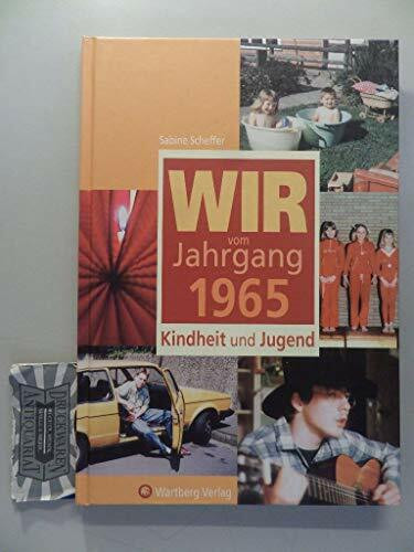 Wir vom Jahrgang 1965 - Kindheit und Jugend (Jahrgangsbände)