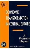 Economic Transformation in Central and Eastern Europe: A Progress Report Economic Transformation in Central and Eastern Europe: A Progress Report