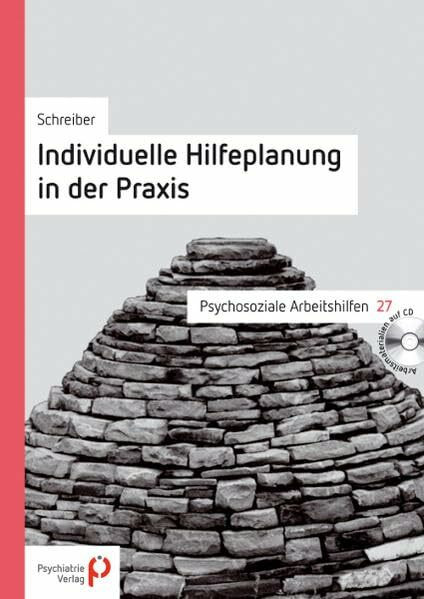 Individuelle Hilfeplanung: Behinderten Menschen die Teilhabe am gesellschaftlichen Leben ermöglichen (Psychosoziale Arbeitshilfen)