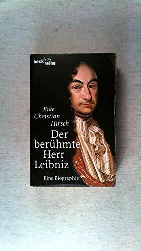 Der berühmte Herr Leibniz: Eine Biographie (Beck'sche Reihe)
