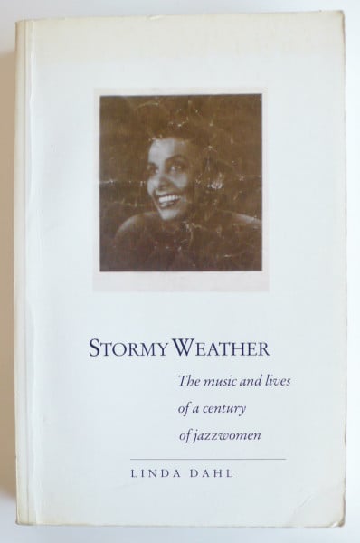Stormy Weather: The Music and Lives of a Century of Jazzwomen