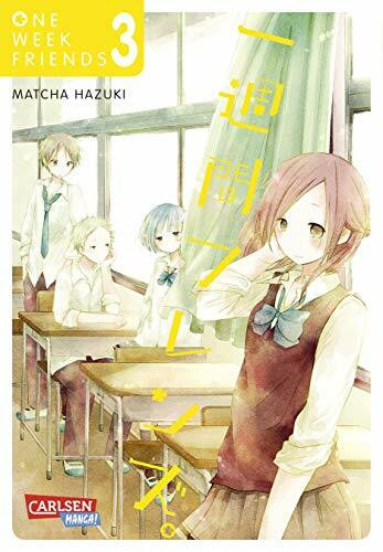 One Week Friends 3: Romantische Manga-Liebesgeschichte um Freundschaft, Mitgefühl, Zusammenhalt und die großen Gefühle im Leben! (3)