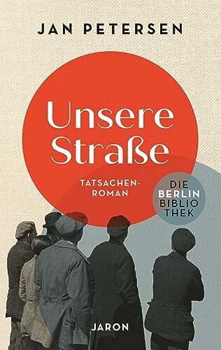 Unsere Straße (Die Berlin-Bibliothek)