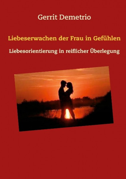 Liebeserwachen der Frau in Gefühlen