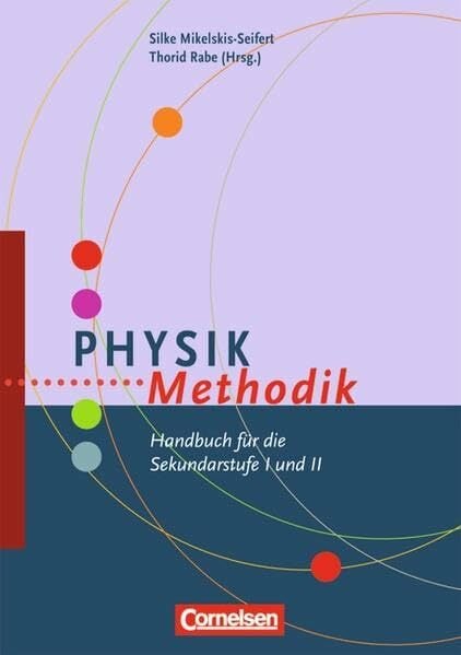 Fachmethodik: Physik-Methodik: Handbuch für die Sekundarstufe I und II Fachmethodik: Physik-Methodik: Handbuch für die Sekundarstufe I und II