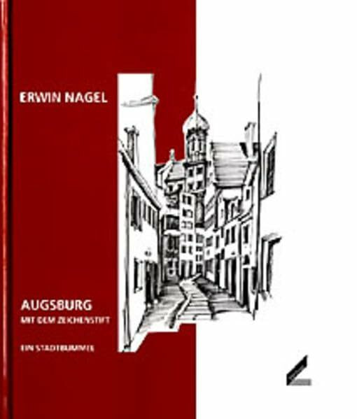 Augsburg mit dem Zeichenstift. Ein Stadtbummel