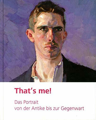 That's me!: Das Portrait von der Antike bis zur Gegenwart