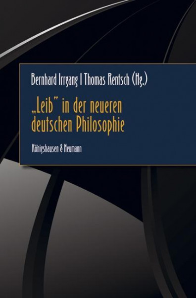 "Leib" in der neueren deutschen Philosophie