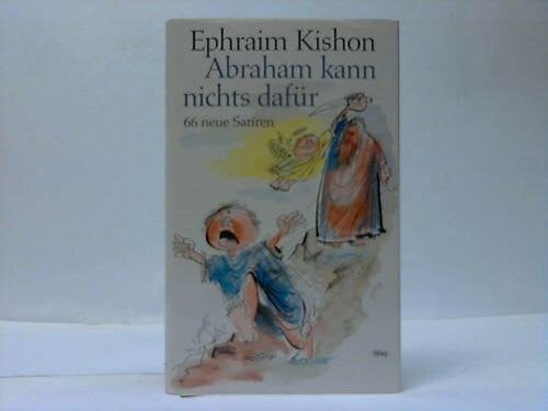 Abraham kann nichts dafür. (5148 405). 66 neue Satiren.
