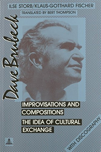 Dave Brubeck:- Improvisations and Compositions: The Idea of Cultural Exchange- With Discography