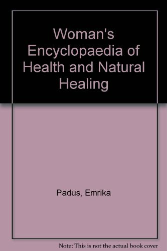 The Woman's Encyclopedia of Health and Natural Healing