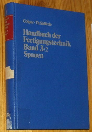 Handbuch der Fertigungstechnik, 6 Bde. in 10 Tl.-Bdn., Bd.3/2, Spanen