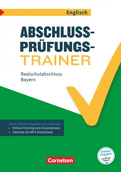 Abschlussprüfungstrainer Englisch - Bayern - 10. Jahrgangsstufe: Realschulabschluss - Arbeitsheft mit Lösungen und Online-Training Grundwissen - Mit Audios online