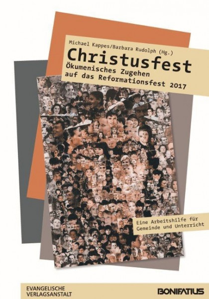 Christusfest - Ökumenisches Zugehen auf das Reformationsfest 2017