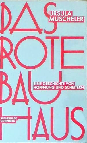 Das rote Bauhaus. Eine GEschichte von Hoffnung und Scheitern.