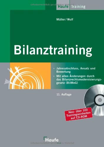 Bilanztraining: Mit allen Änderungen durch das Bilanzrechtsmodernisierungsgesetz (BilMoG)