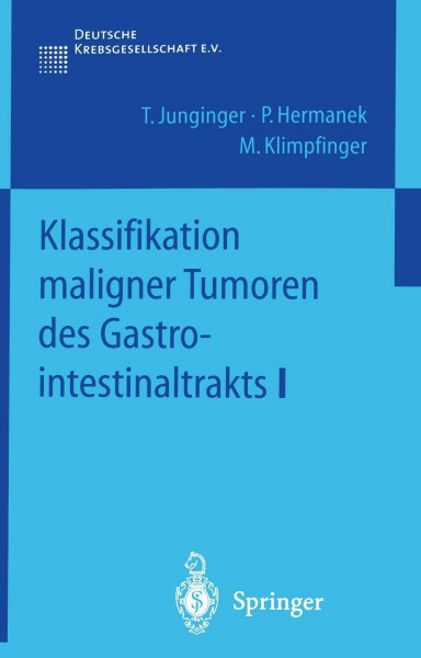 Klassifikation maligner Tumoren des Gastrointestinaltrakts I (German Edition)