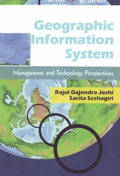 Geographic Information System: Management & Technology Perspectives