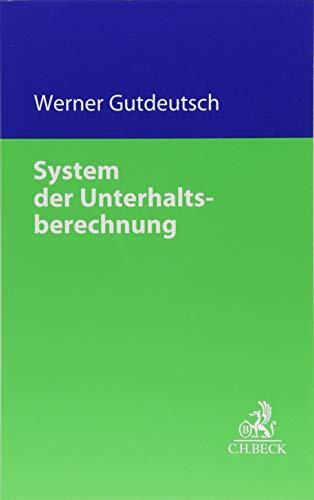 System der Unterhaltsberechnung (C.H. Beck Familienrecht) System der Unterhaltsberechnung (C.H. Beck Familienrecht)